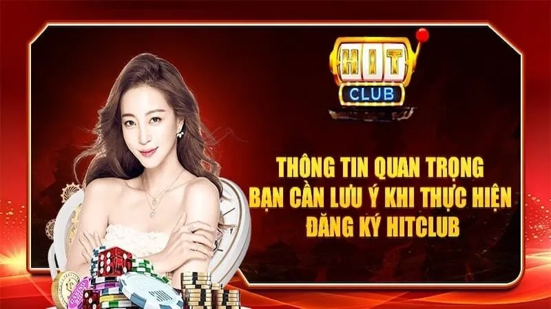 Đọc kỹ các điều khoản và điều kiện về đăng ký HITCLUB