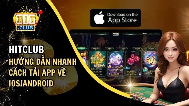 Hướng dẫn chi tiết cách Tải App HITCLUB về điện thoại